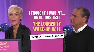 Soul Sentred – The Podcast | Measuring Up & Unlocking Longevity Secrets with Dr Jarrod Meerkin | Ep6