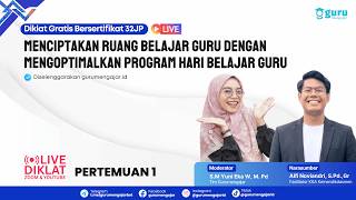 Pertemuan 1 - Diklat Menciptakan Ruang Belajar Guru dengan Mengoptimalkan Program Hari Belajar Guru