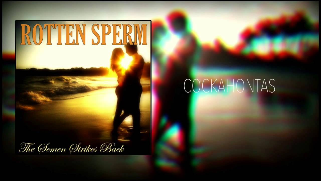 Rotten Sperm