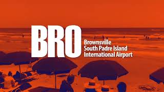 Brownsville International Airport. Get Here Faster