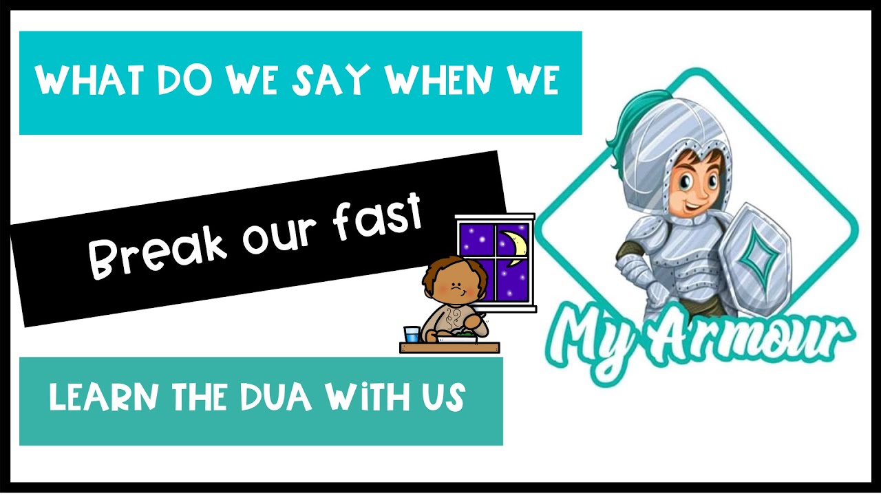 WHAT TO SAY WHEN WE BREAK OUR FAST Dua for fasting YouTube