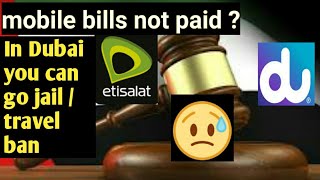 Du etislat mobile bill not paid you can go jail or travel ban ?