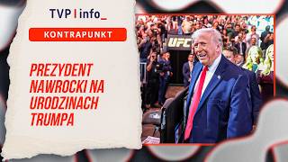 Prezydent Nawrocki na urodzinach Trumpa | KONTRAPUNKT