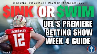 UFL Week 4 Best Bets! | UFL's #1 Betting Show! | Sink Or Swim EP04 #xfl #usfl