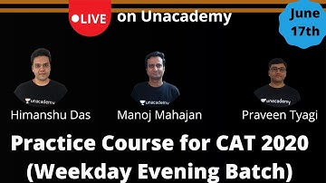 Practice Course for CAT 2020 (Weekday Evening Batch) | Manoj Mahajan | Praveen Tyagi | Himanshu Das