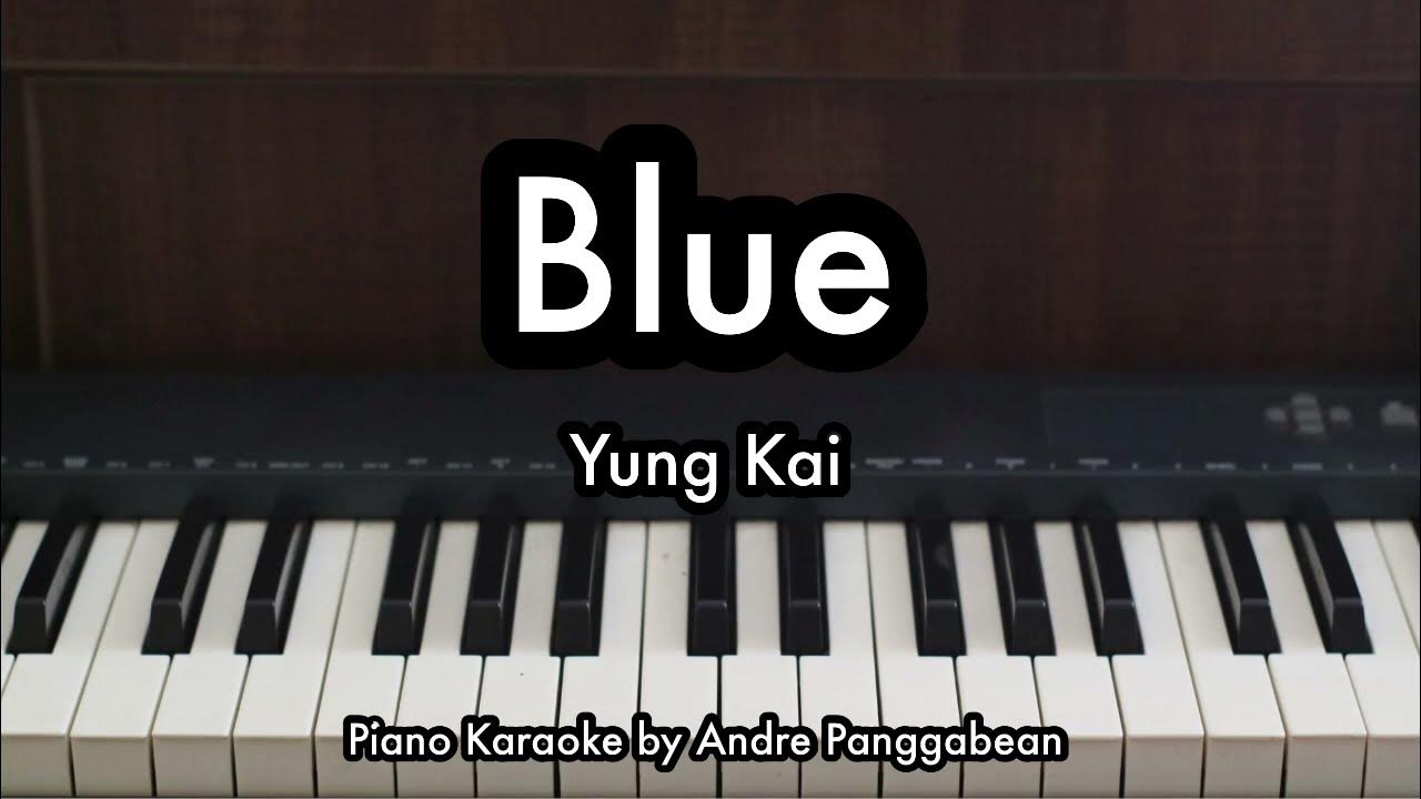 Blue - Yung Kai | Piano Karaoke by Andre Panggabean Blue - Yung Kai | Piano Karaoke by Andre Panggabean