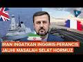 Perancis-Inggris Kirim Kapal Perang ke Selat Hormuz, Iran Peringatkan Tak Ikut Campur