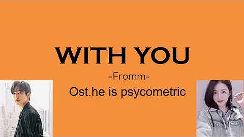 WITH YOU BY FROMM OST HE IS PSYCHOMETRIC LIRIK DAN TERJEMAHAN ROM INDONESIA