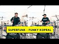 SUPER FUNK - FUNKY KOPRAL AUTO JUARA FESTIVAL BAND