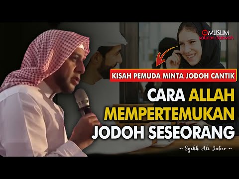 cara-allah-mempertemukan-jodoh-(ambil-hikmahnya)-|-ceramah-singkat-syekh-ali-jaber