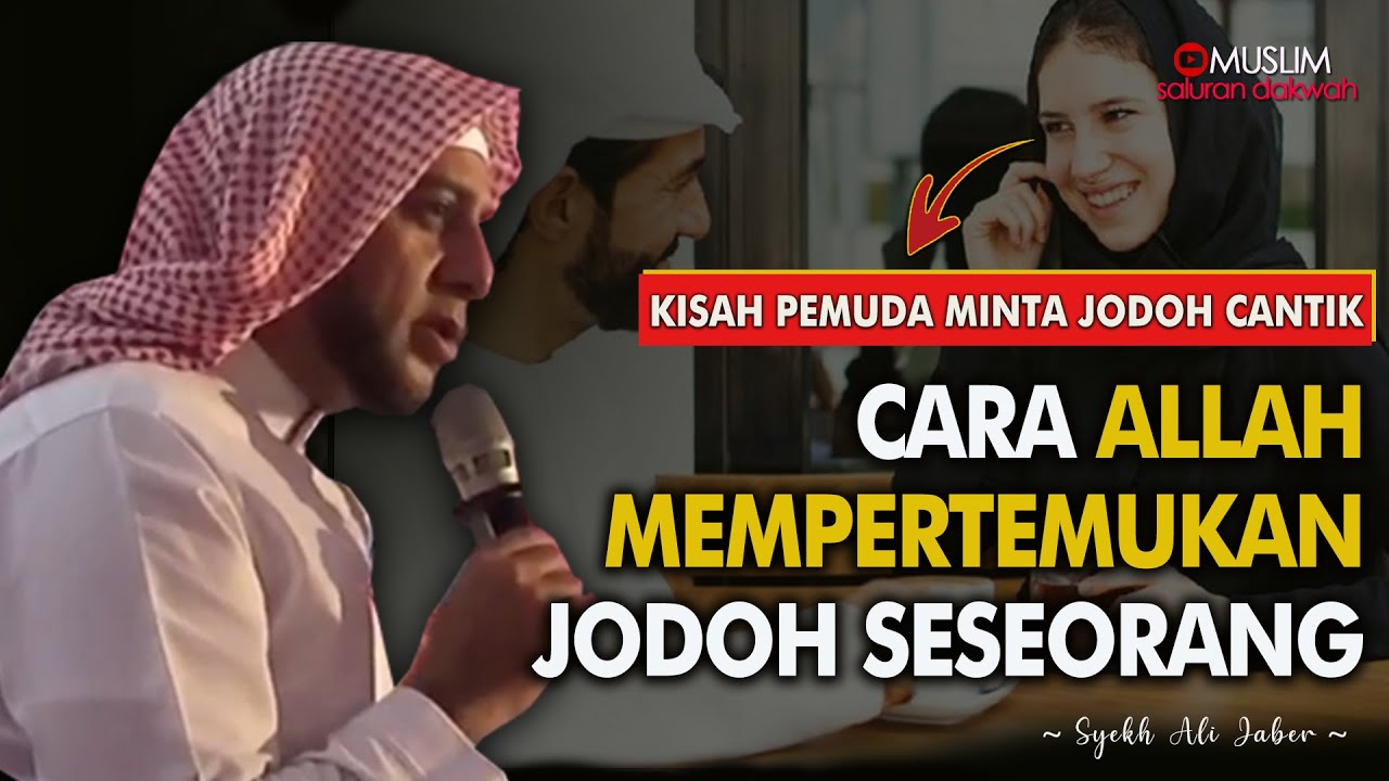 Cara Allah Mempertemukan Jodoh (Ambil Hikmahnya) | Ceramah Singkat Syekh Ali Jaber