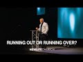 Running Out or Running Over? | Pastor Bryan Matthews | New Life Church