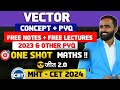 Vector mht cet 2024one shotconceptpyqjeet batch 20pradeep giri sir