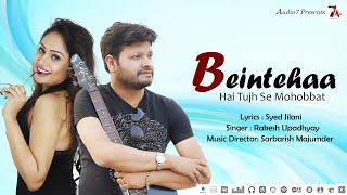 Beintehaa Hai Tujh Se Mohobbat | Bollywood Hindi Song | Audio Song | Mp3 Song | Love Song | Audio7