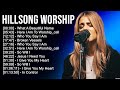 H i l l s o n g W o r s h i p Christian Worship Songs 2023 ~ Best Praise And Worship Songs