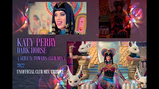 Katy Perry - Dark Horse  (Aera´s  Towers  Club mix)  2022 - Dj  Aera
