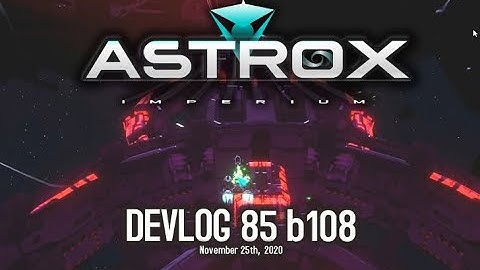 Astrox Imperium DEVLOG 85 (11/25/20) #Spacesim #Spacegame