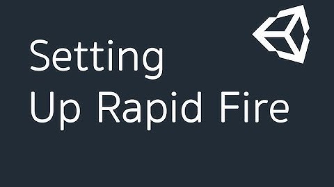 Setting Up Rapid Fire. (Part-24)