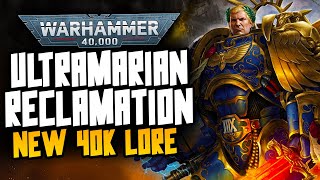 New 40K Lore Ultramarian Reclamation Has Begun