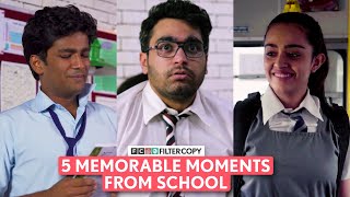 FilterCopy | 5 Memorable Moments From School