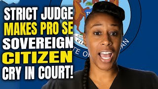 No-Nonsense Judge Makes Pro Se Sovereign Citizen CRY In Court!!! LITERALLY!!!