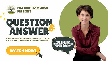 PDA North America Live Q&A with Dr. Donna Henderson on PDA (pathological demand avoidance) autism