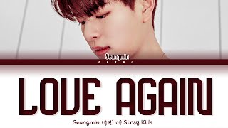 SEUNGMIN (승민) of STRAY KIDS – 'Love Again' (Color Coded Lyrics Han/Rom/Eng/가사) Resimi