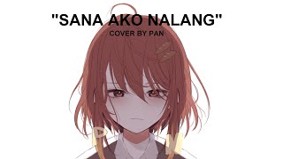 sana ako na lang (cover by pan)