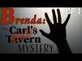 Brenda the carls bad tavern mystery  ep1  the beginning of the investigation with crazy carl