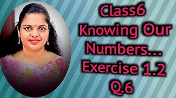 Class6 | Knowing Our Numbers | Exercise 1.2 Q.6 | NCERT | Chapter 1