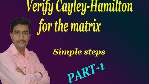 Verify Cayley-Hamilton for the matrix best example(PART-1)