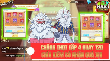 Haki Huyền Thoại - #87 CHỐNG THỌT TẬP 4 QUAY 120 CHÌA KIẾM SÒ NHẬN QUÀ XỊN