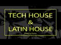 TECH HOUSE & LATIN HOUSE 6 MIX 2020