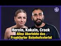 Alina über LEBEN im FRANKFURTER BAHNHOFSVIERTEL, HARTER DROGENKONSUM & PROSTITUTION | AAH Folge 8