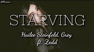 Starving - Hailee Steinfeld, Grey ft. Zedd (Lyrics)