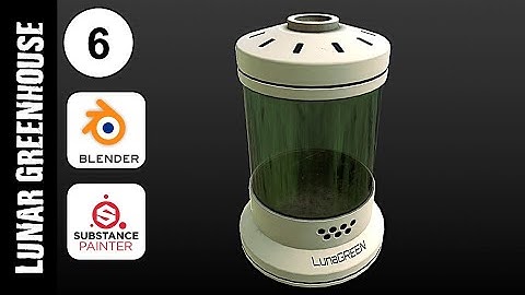 BLENDER & SUBSTANCE PAINTER: LUNAR GREENHOUSE LAB (PART 6): MODELING & TEXTURING
