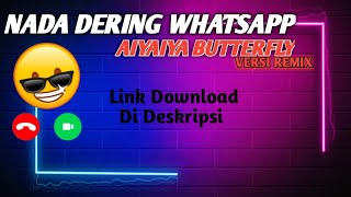 NADA DERING  AIYAIYA BUTTERFLY VERSI REMIX