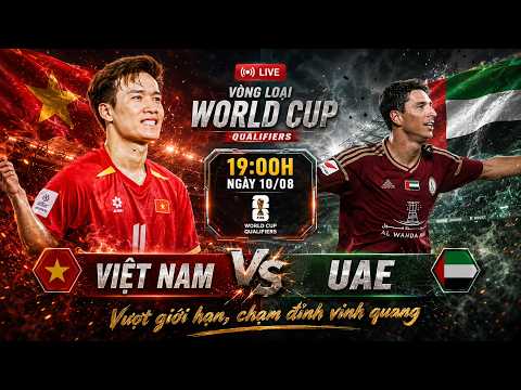🔴TRỰC TIẾP | VIỆT NAM vs UAE | VÒNG LOẠI WORLD CUP