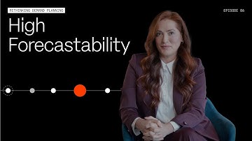 Mastering High Forecastability: 4 Tactics to Improve Accuracy | Rethinking Demand Planning | E6