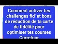 Tuto  comment activer tes challenges fid et bons de rduction carrefour