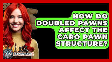 How Do Doubled Pawns Affect The Caro Pawn Structure? - The Board Game Xpert