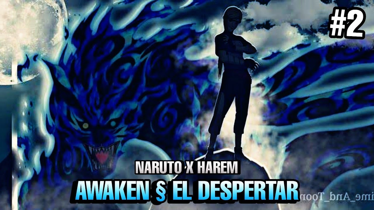 A VER EL MUNDO | AWAKEN § EL DESPERTAR | Naruto X Harem | Capitulo 2