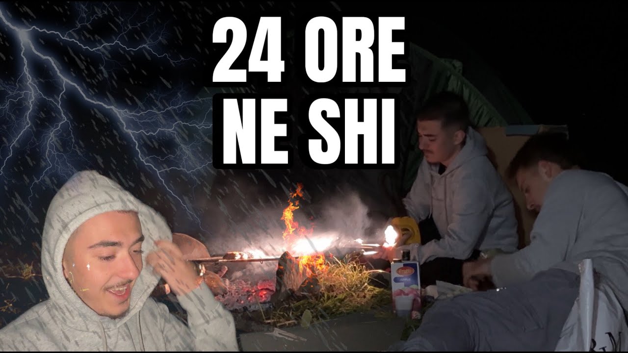 24 ORE NE KOHE ME SHI CHALLENGE - SURVIVAL CAMPING (4K SHQIP)