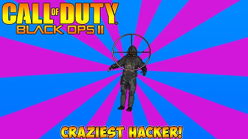 Call of Duty: Black ops 2 - Craziest Hacker - Invisibility, God mode, Aimbot, and More!