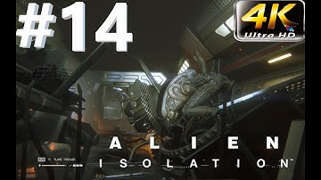 Alien Isolation Walkthrough Gameplay Part 14 [4K ULTRA HD] - Changing Of Plans