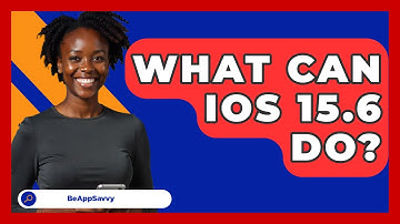 What Can iOS 15.6 Do? - Be App Savvy