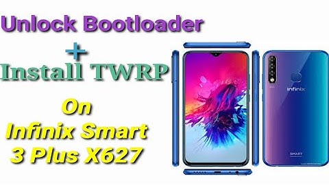 [2020 Updated] Unlock bootloader And Flash Twrp On Infinix smart 3 plus X627 with waiting issue fix.