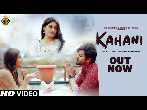 New Hindi Song | Kahani | Tarun Panchal, Meghna Patkar | Shruti Chourasia Latest Hindi Song 2022