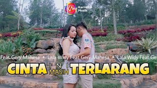Lala Widy feat. Gery Mahessa - Cinta Ini Masih Terlarang