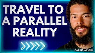 Learn How To Switch Into A Parallel Version Of Your Life During An Obe Darius J. Wright